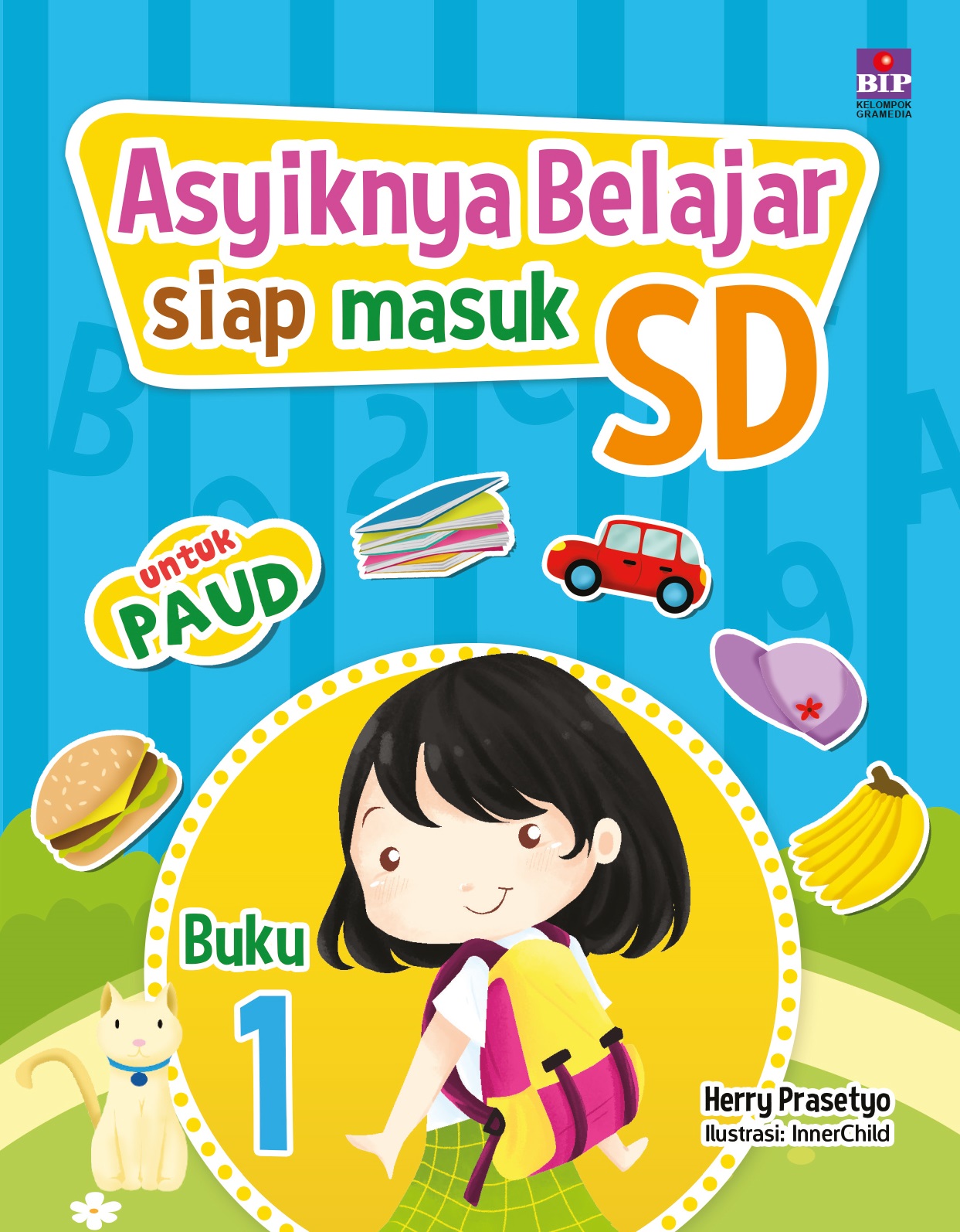 Asyiknya Belajar Siap Masuk SD: Buku 1