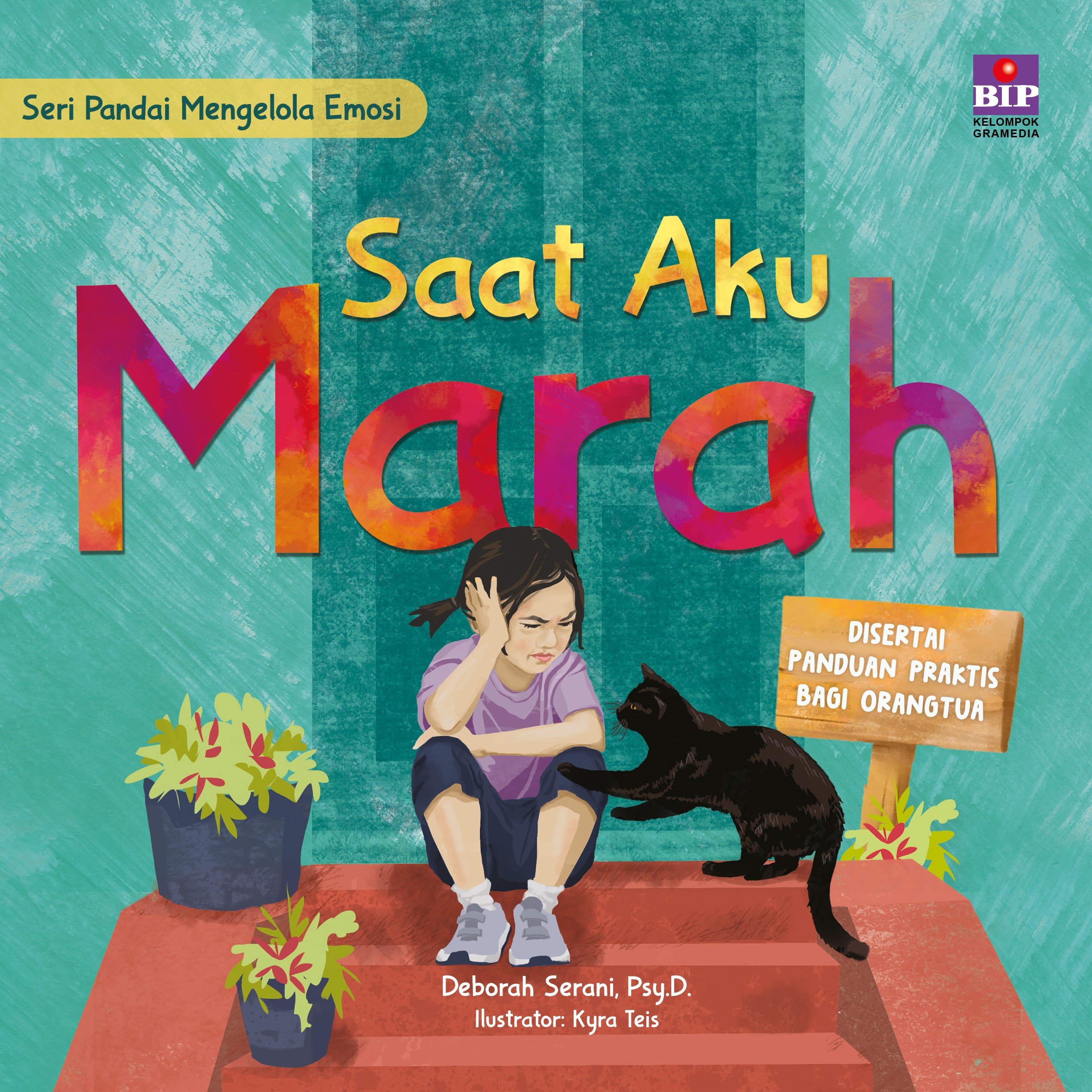 Seri Pandai Mengelola Emosi : Saat Aku Marah