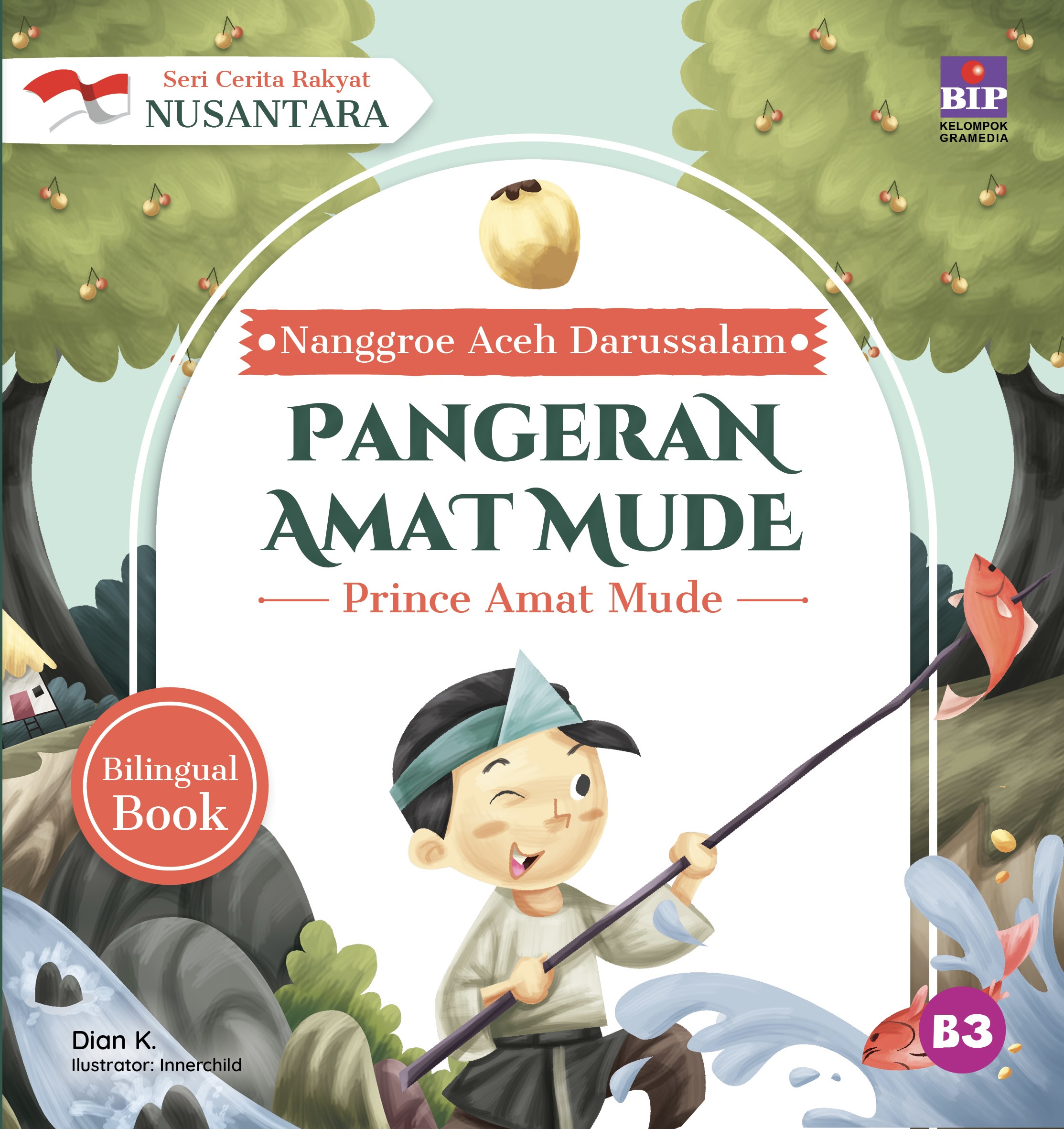 Seri Cerita Rakyat Nusantara Nanggroe Aceh Darussalam: Pangeran Amat Mude