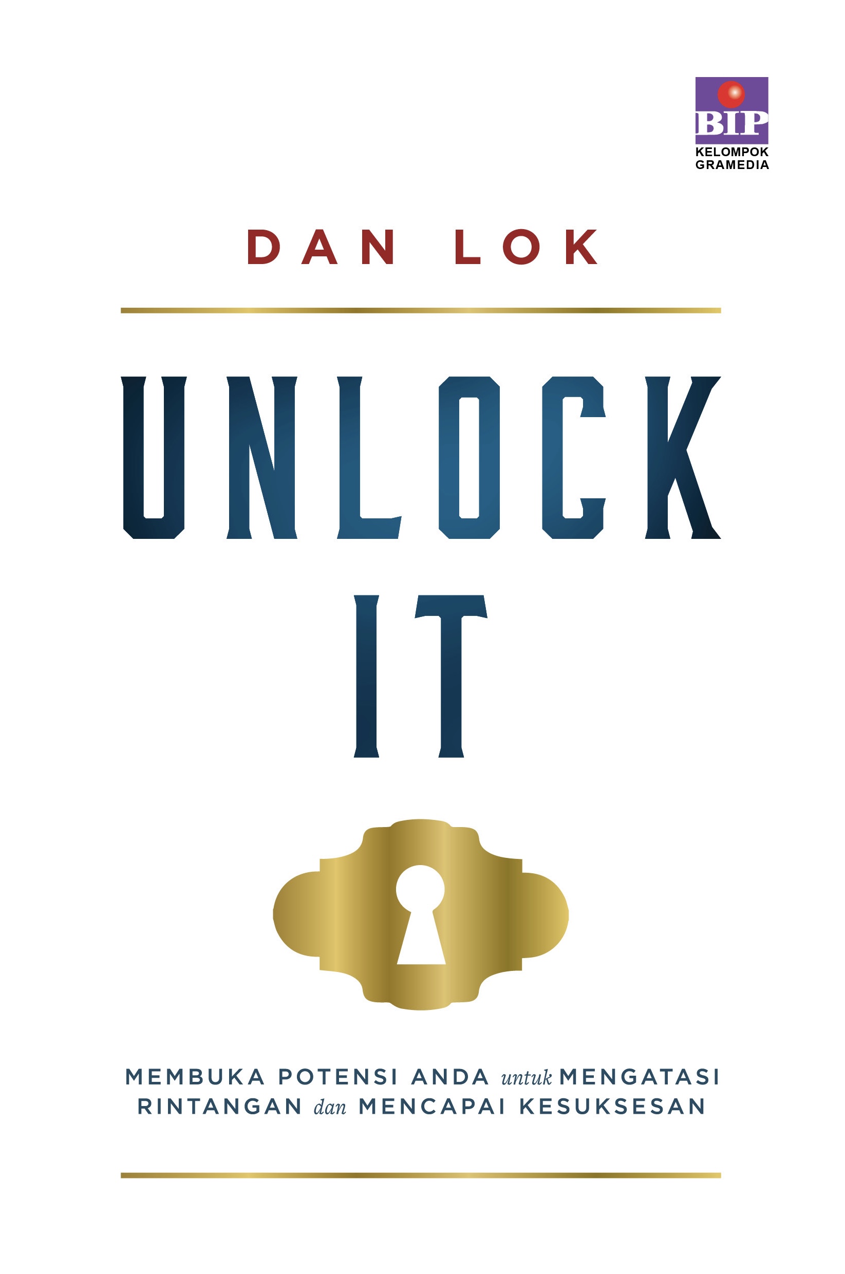 Unlock It: Membuka Potensi Anda untuk Mengatasi RIntangan dan Mencapai Kesuksesan