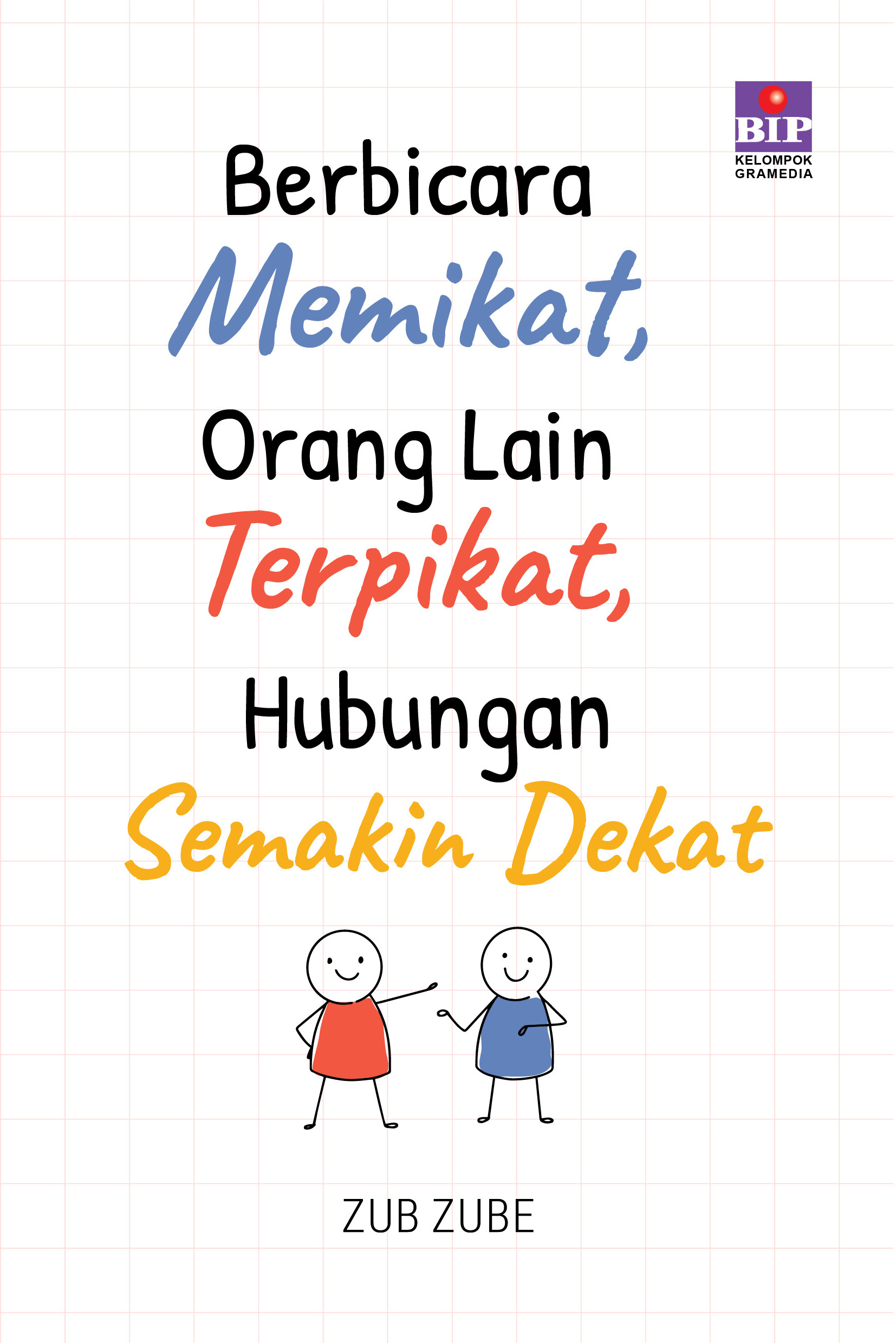 Berbicara Memikat, Orang Lain Terpikat, Hubungan Semakin Dekat