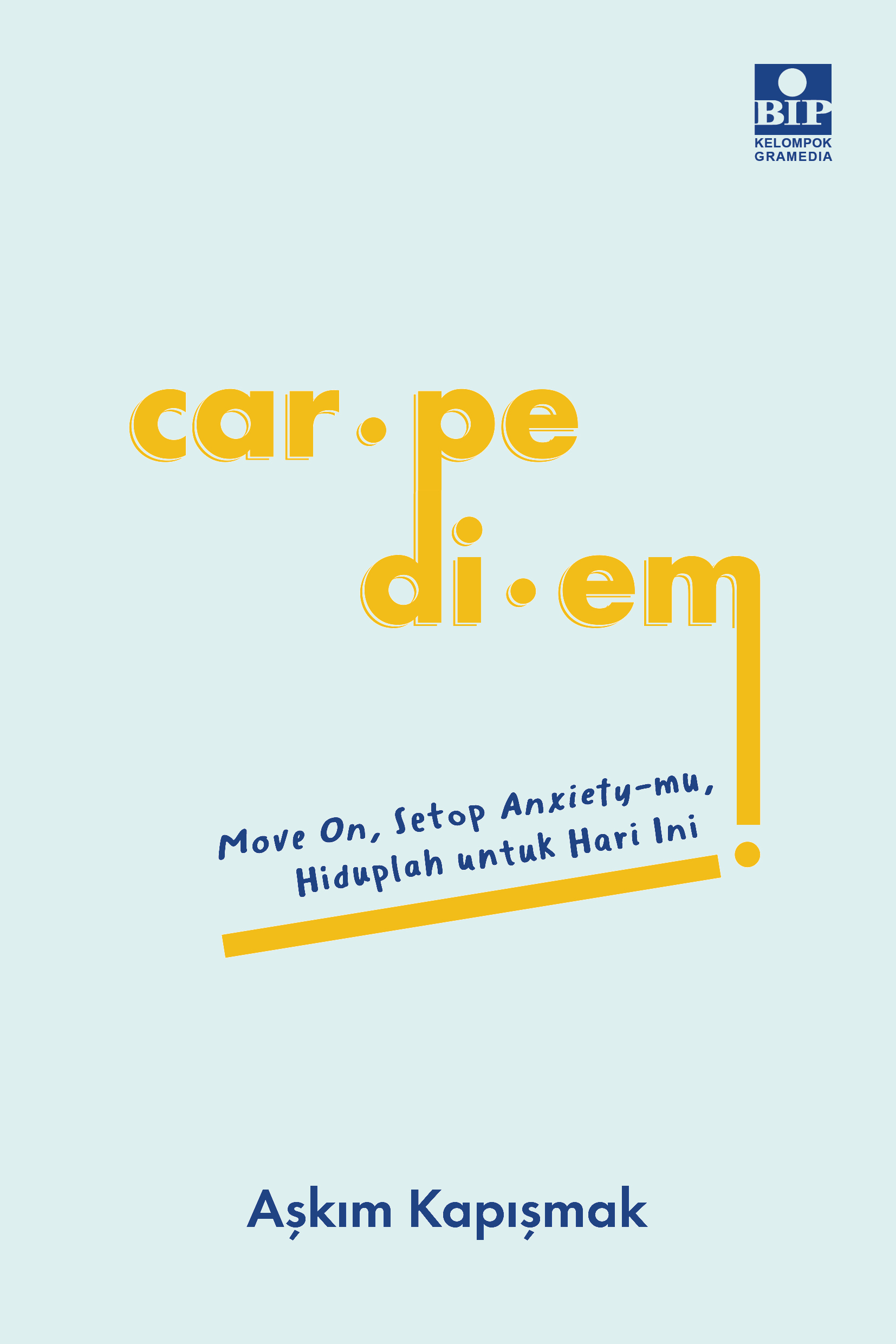 Carpe Diem: Move On, Setop Anxiety-mu, Hiduplah untuk Hari Ini