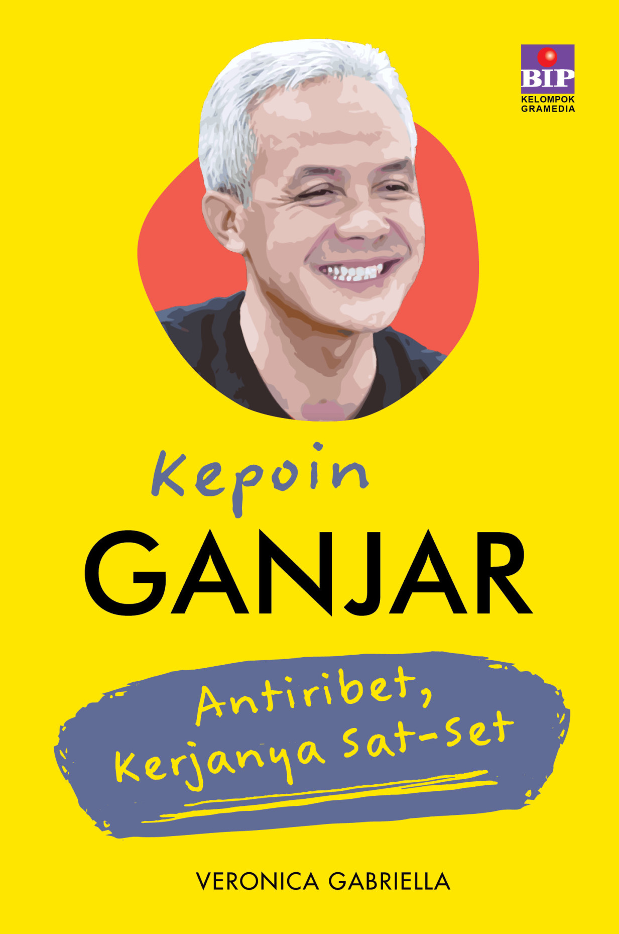 Kepoin Ganjar: Antiribet, Kerjanya Sat-Set (E-Book)