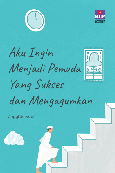 Aku Ingin Menjadi Pemuda yang Sukses dan Mengaggumkan