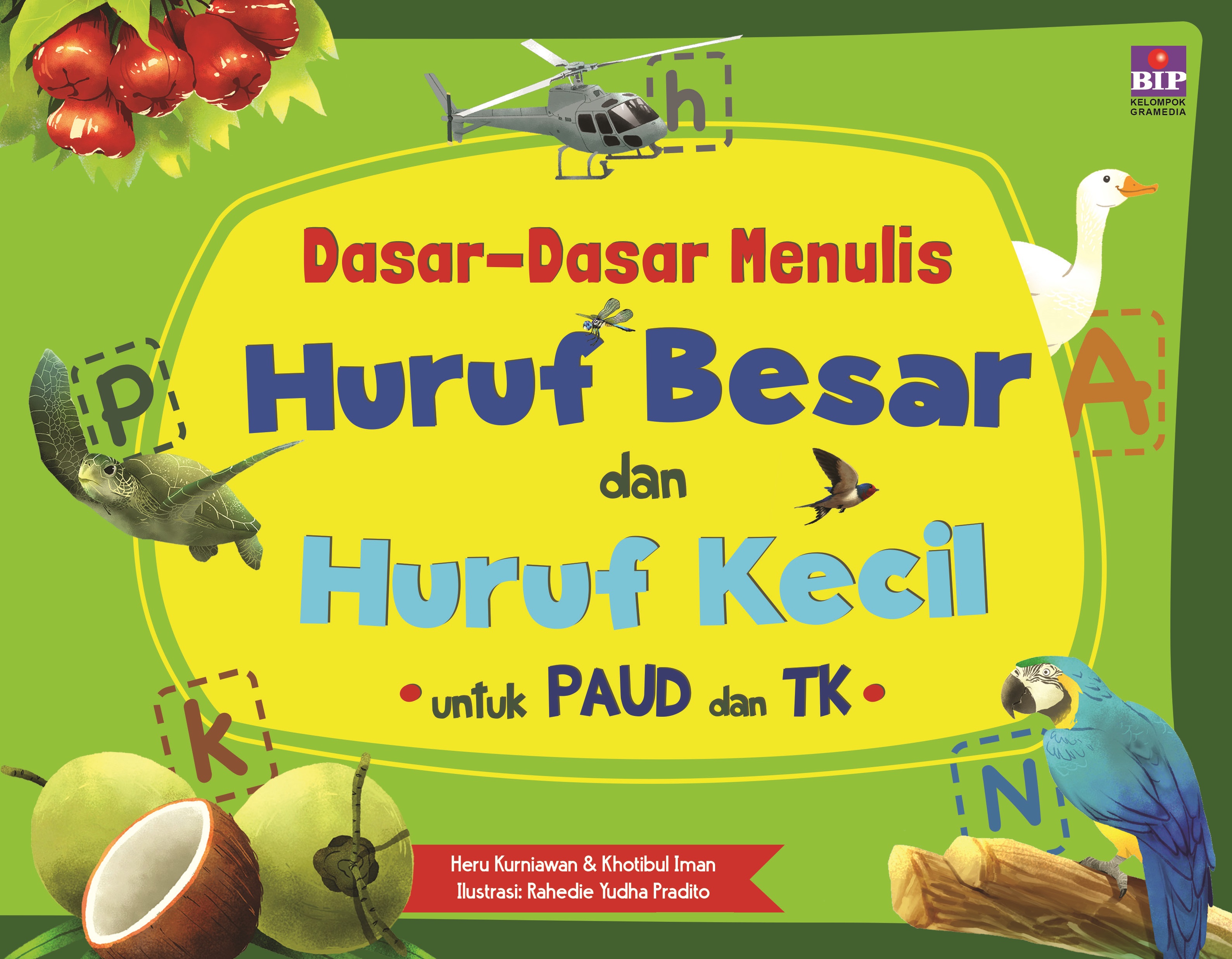 Dasar-dasar Menulis Huruf Besar dan Huruf Kecil untuk PAUD dan TK