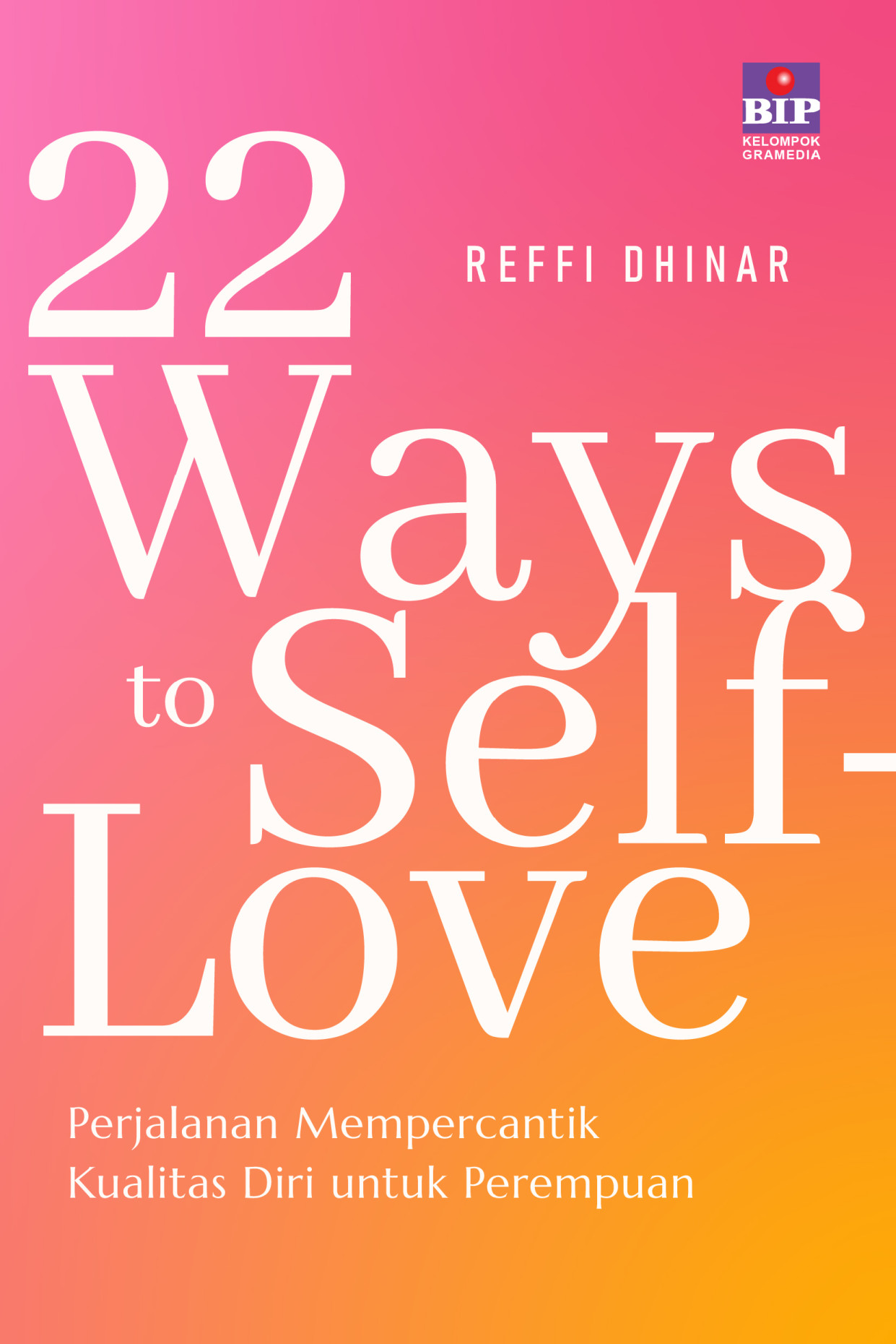 22 Ways to Self-Love: Perjalanan Mempercantik Kualitas Diri untuk Perempuan