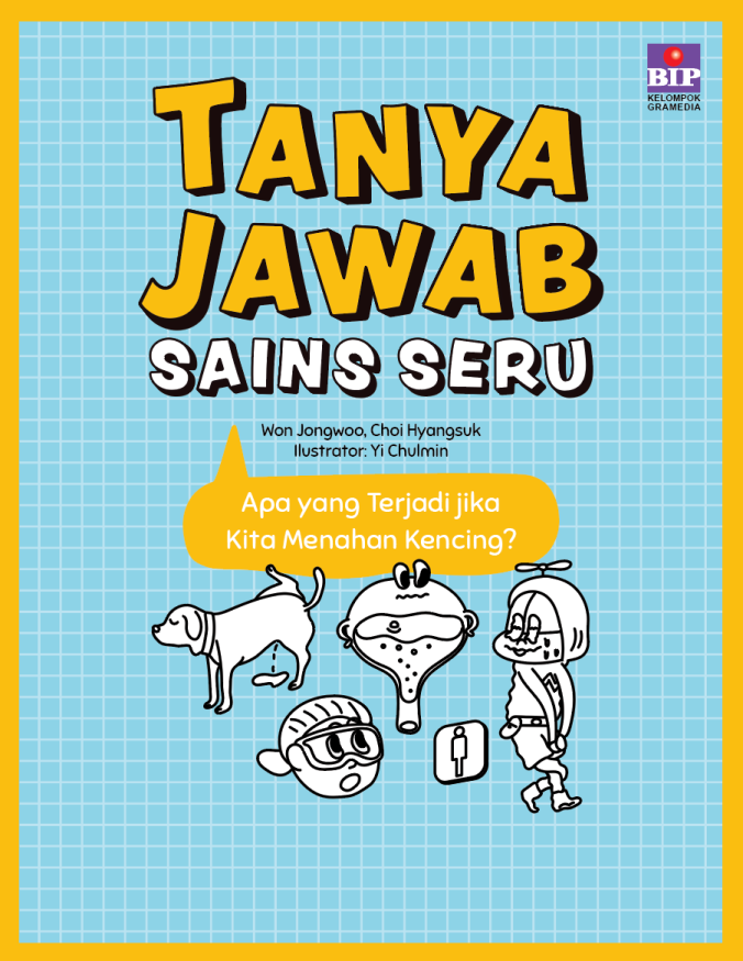 Tanya Jawab Sains Seru: Apa yang Terjadi Jika Kita Menahan Kencing?