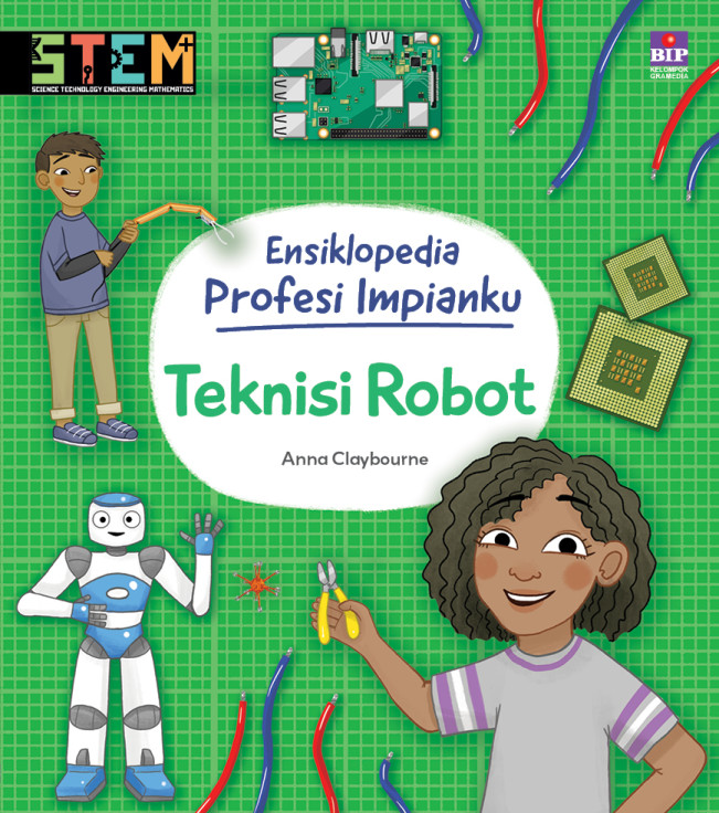 STEM ENSIKLOPEDIA PROFESI IMPIANKU: TEKNISI ROBOT