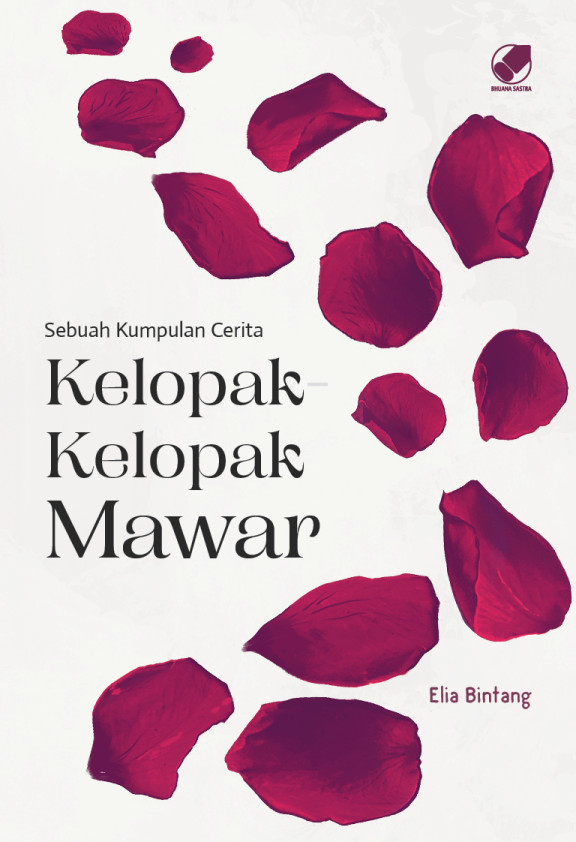 Sebuah Kumpulan Cerita Kelopak-Kelopak Mawar