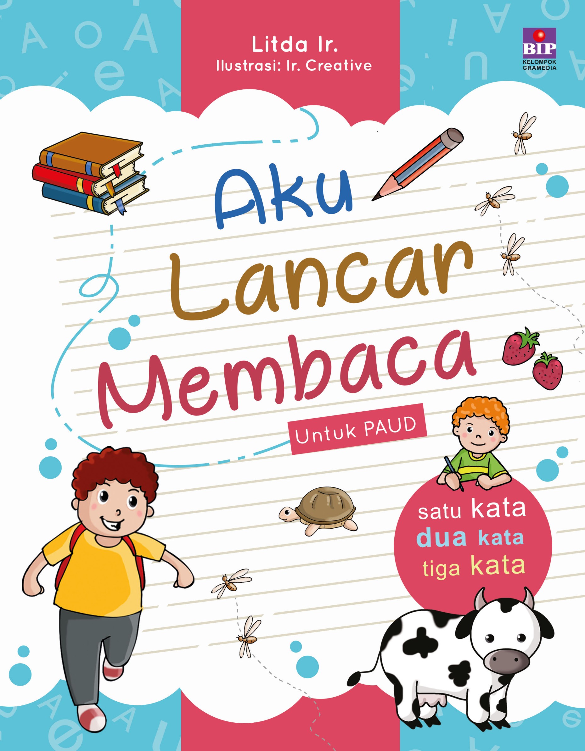 Aku Lancar Membaca: Satu Kata, Dua Kata, Tiga Kata