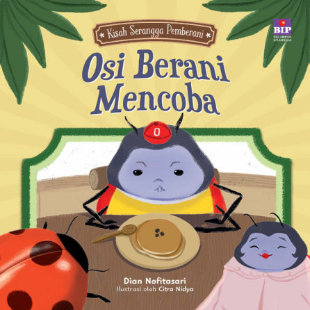 Kisah Serangga Pemberani: Osi Berani Mencoba