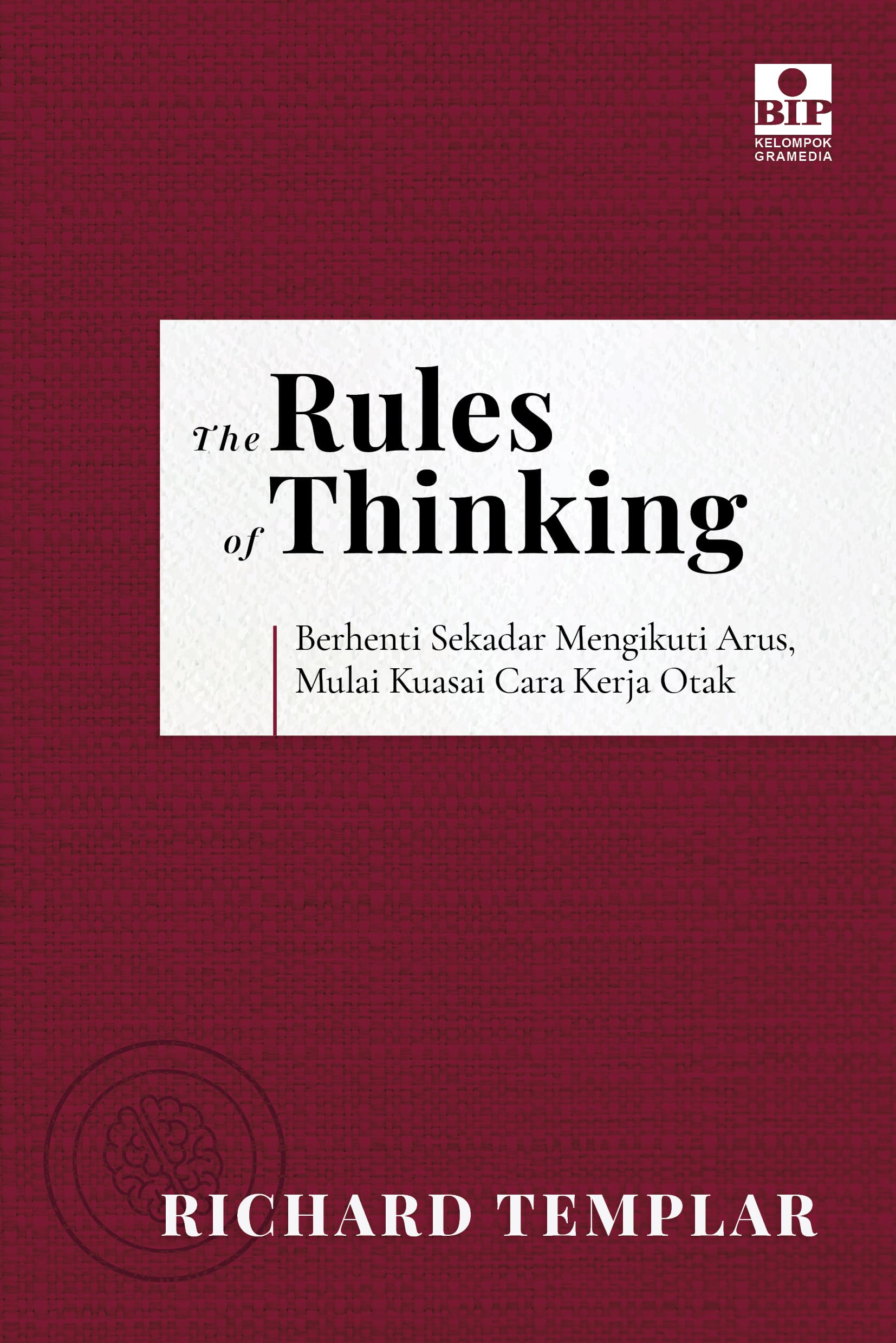 The Rules of Thinking: Berhenti Sekadar Mengikuti Arus, Mulai Kuasai Cara Kerja Otak