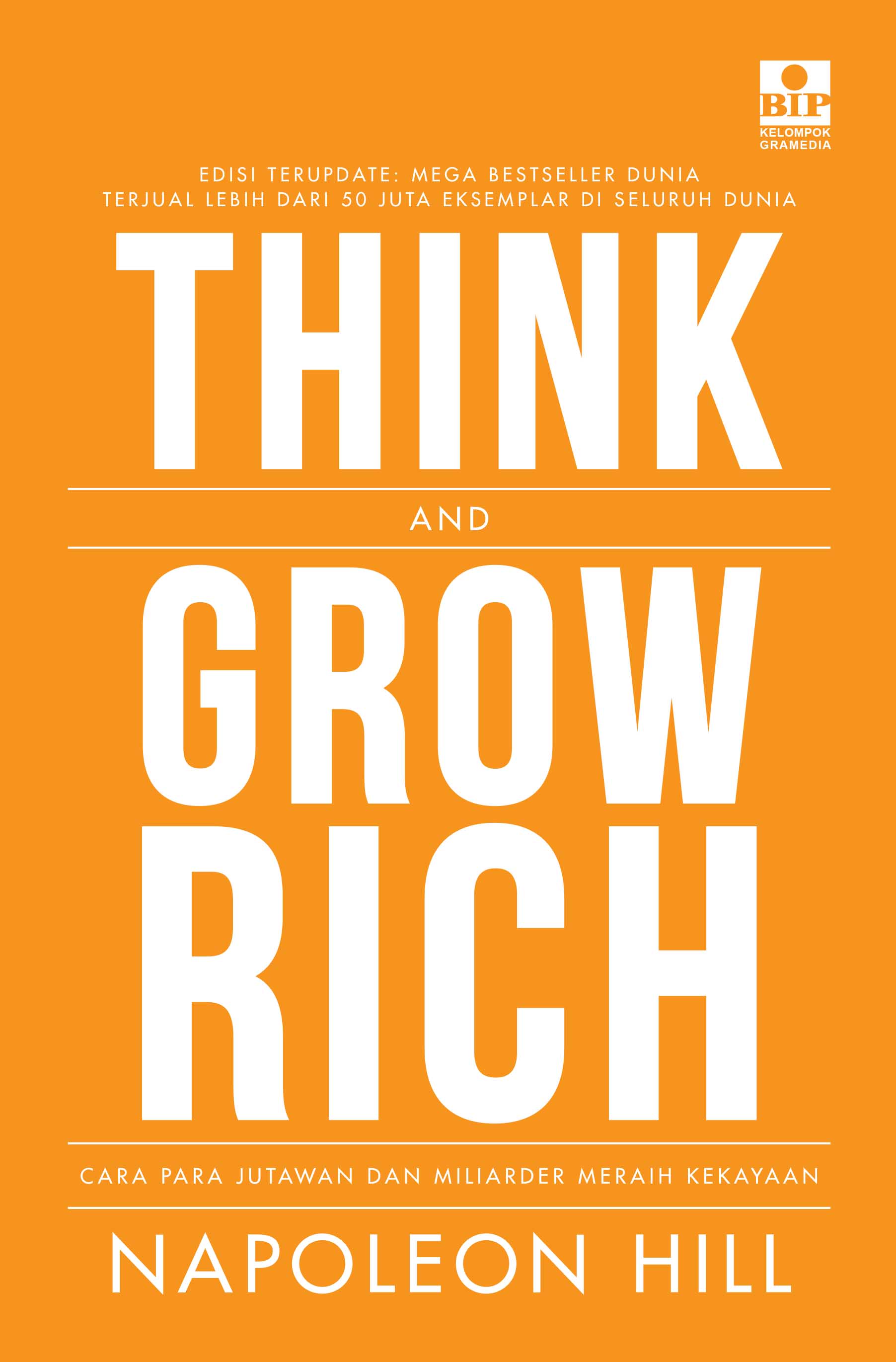 Think and Grow Rich: Cara Para Jutawan dan Miliarder Meraih Kekayaan (Edisi Koleksi)