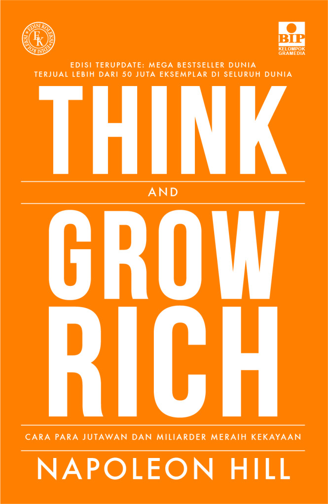 Think and Grow Rich: Cara Para Jutawan dan Miliarder Meraih Kekayaan (Edisi Koleksi)