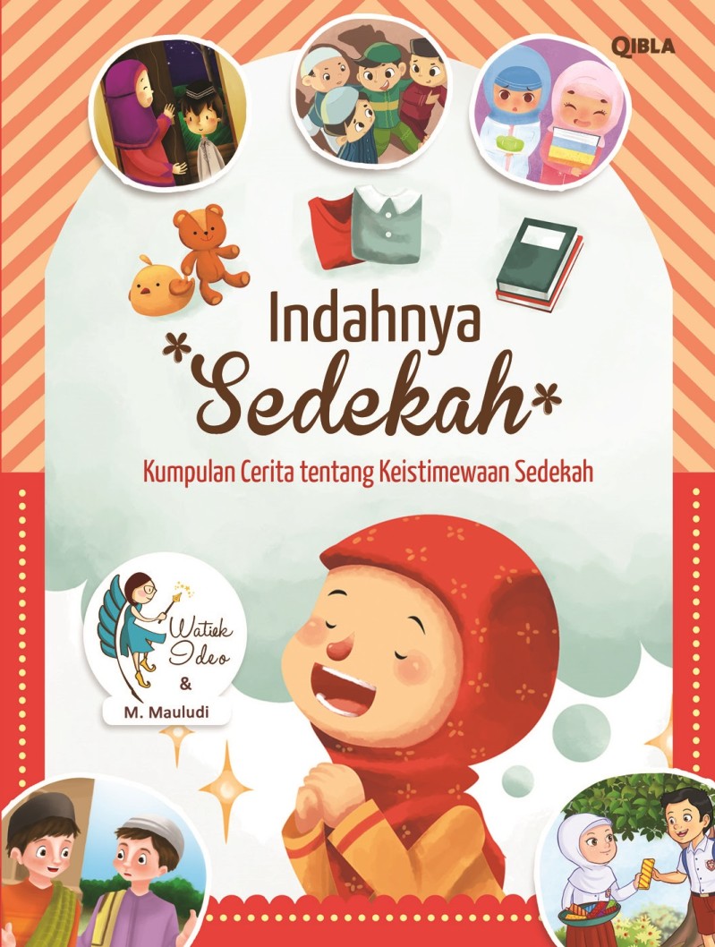 Indahnya Sedekah: Kumpulan Cerita tentang Keistimewaan Sedekah